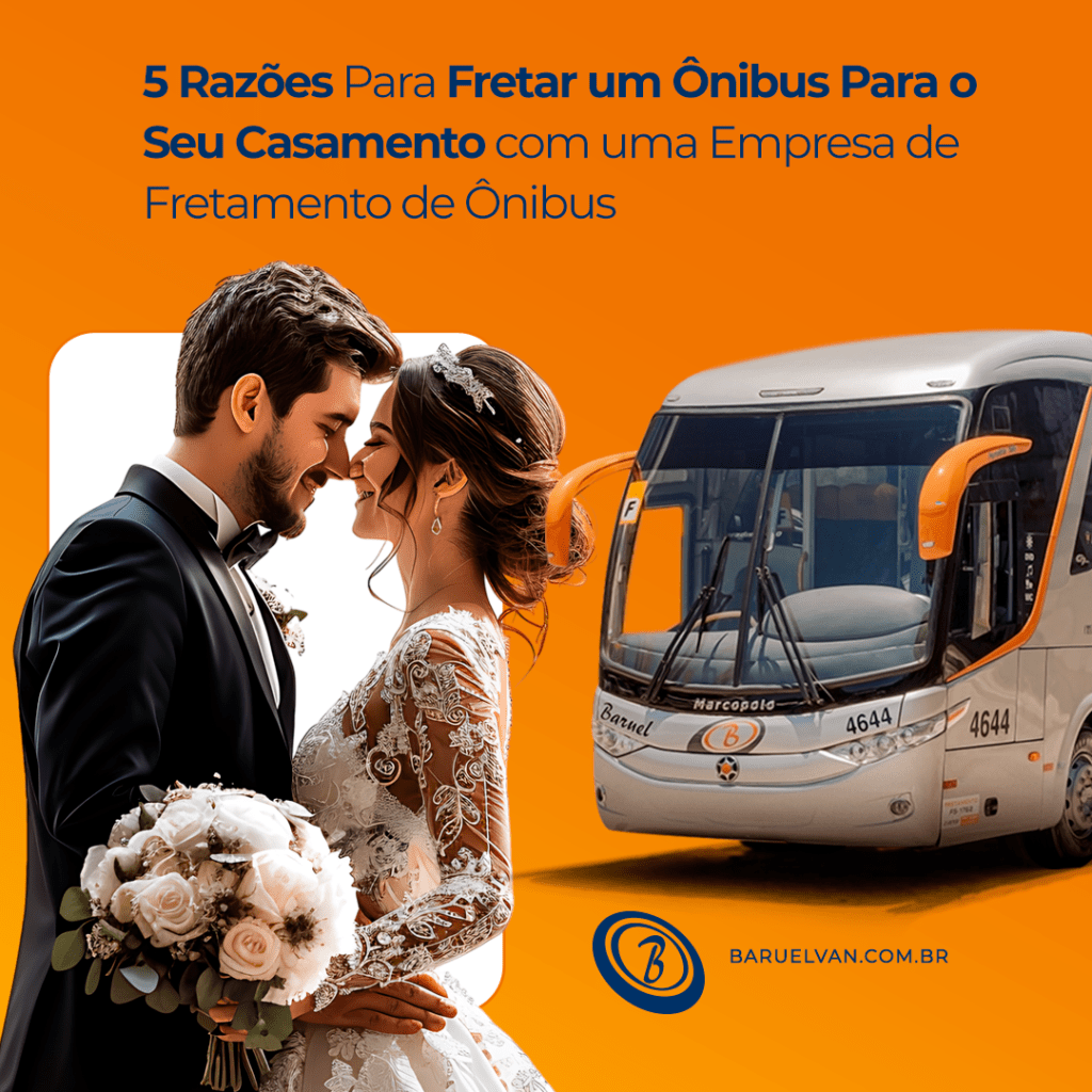 5 Motivos Para Fretar um Ônibus Para o Seu Casamento