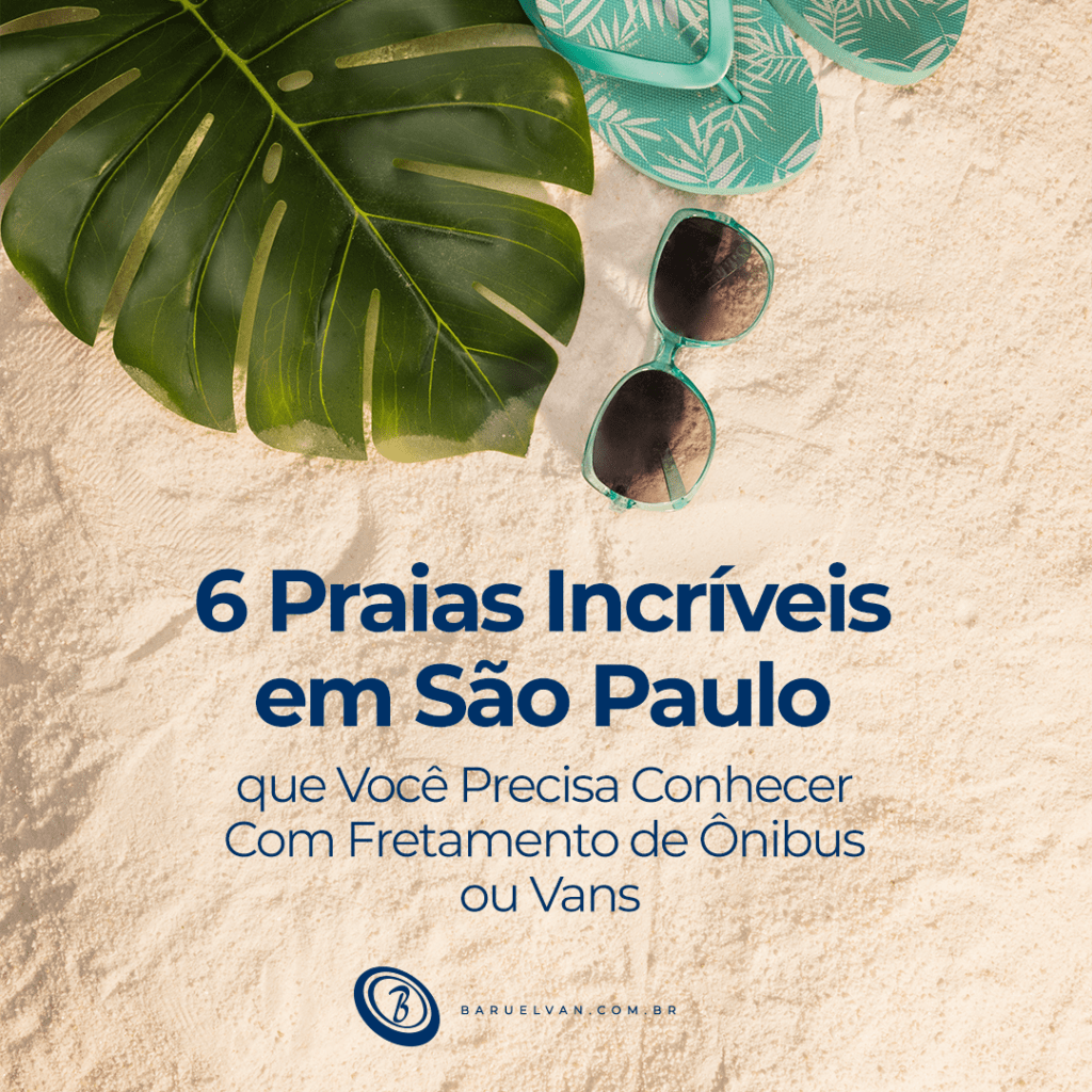 6 Praias Imperdíveis de SP Para Conhecer com Fretamento de Ônibus ou Vans