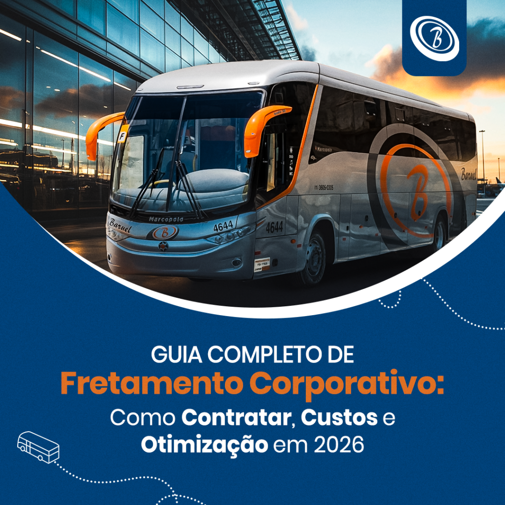 Guia Completo de Fretamento Corporativo: Como Contratar, Custos e Otimização em 2026